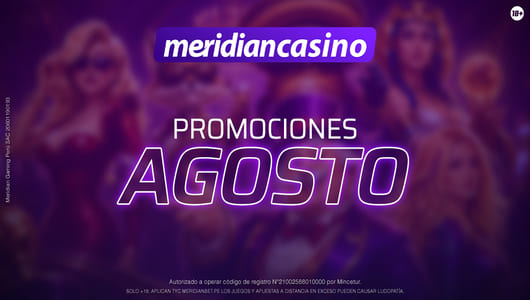 3 Torneos Premium y S/11,000 en efectivo para cerrar agosto en Meridian Casino 1 promociones agosto meridian casino.jpg11